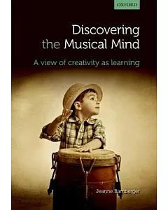 Discovering the Musical Mind: A View of Creativity As Learning