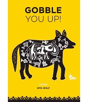 Gobble You Up!: Based on a Rajasthani Folktale Rendered by Sunita and Prabhat