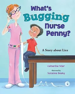 What’s Bugging Nurse Penny?: A Story About Lice