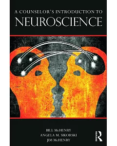 A Counselor’s Introduction to Neuroscience