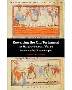 Rewriting the Old Testament in Anglo-Saxon Verse: Becoming the Chosen People