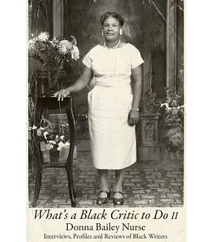 What’s a Black Critic to Do II: Interviews, Profiles and Reviews of Black Writers