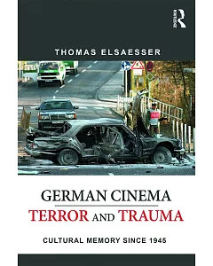 German Cinema: Terror and Trauma: Cultural Memory Since 1945