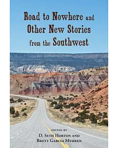 Road to Nowhere and Other New Stories from the Southwest