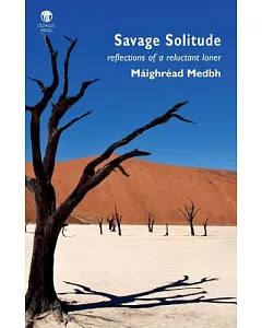 Savage Solitude: Reflections of a Reluctant Loner