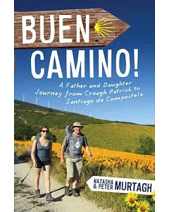 Buen Camino!: A Father-daughter Journey from Croagh Patrick to Santiago De Compostela