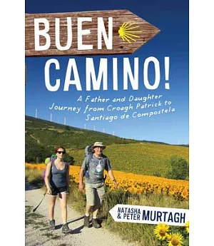Buen Camino!: A Father-daughter Journey from Croagh Patrick to Santiago De Compostela