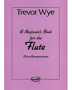 A Beginner’s Book for the Flute: Piano Accompaniments