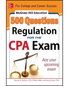 McGraw-Hill Education 500 Regulation Questions for the CPA Exam