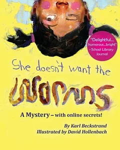 She Doesn’t Want the Worms: A Mystery With Online Secrets