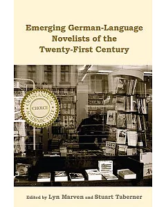 Emerging German-Language Novelists of the Twenty-First Century