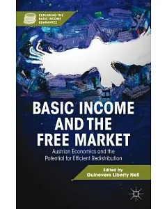 Basic Income and the Free Market: Austrian Economics and the Potential for Efficient Redistribution