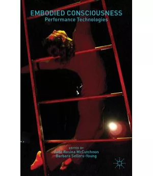 Embodied Consciousness: Performance Technologies
