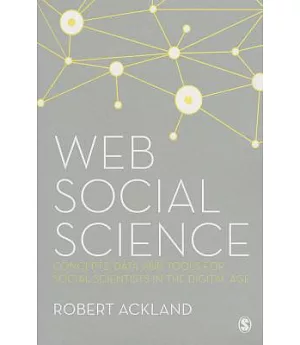 Web Social Science: Concepts, Data and Tools for Social Scientists in the Digital Age