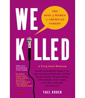 We Killed: The Rise of Women in American Comedy