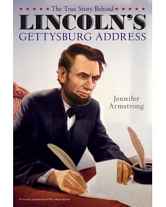 The True Story Behind Lincoln’s Gettysburg Address