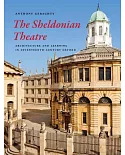 The Sheldonian Theatre: Architecture and Learning in Seventeenth-Century Oxford
