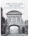 The City and the King: Architecture and Politics in Restoration London