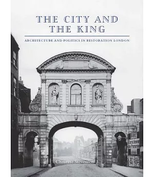 The City and the King: Architecture and Politics in Restoration London