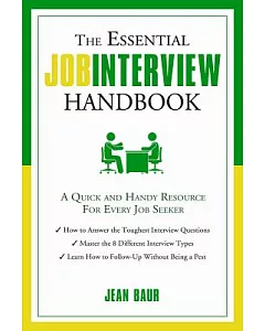 The Essential Job Interview Handbook: A Quick and Handy Resource for Every Job Seeker