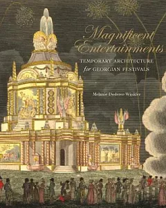 Magnificent Entertainments: Temporary Architecture for Georgian Festivals