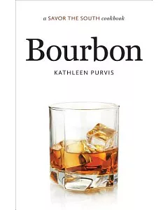 Bourbon: A Savor the South Cookbook