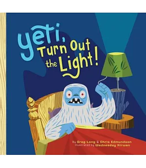 Yeti, Turn Out the Light!