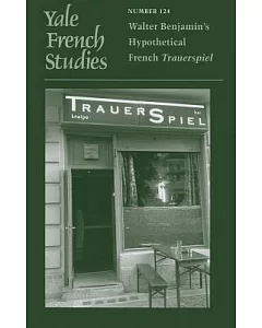 Walter Benjamin’s Hypothetical French Trauerspiel