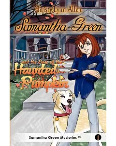 Samantha Green and the Case of the Haunted Pumpkin