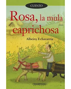 Rosa, la mula caprichosa / Rosa, the Capricious Mule