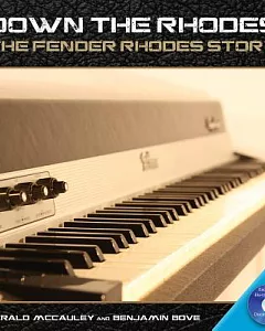 Down the Rhodes: The Fender Rhodes Story