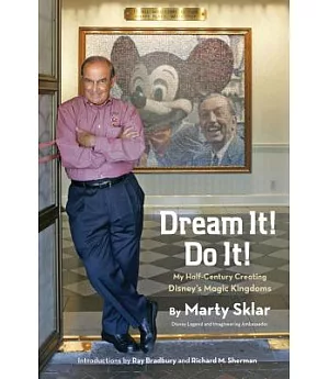 Dream It! Do It!: My Half-Century Creating Disney’s Magic Kingdoms