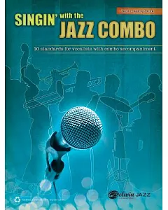 Singin’ with the Jazz Combo: 10 standards for vocalists with combo accompainiment: Tenor Saxophone