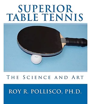 Superior Table Tennis: The Science and Art