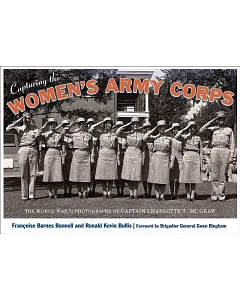 Capturing the Women’s Army Corps: The World War II Photographs of Captain Charlotte T. McGraw