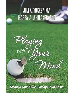 Playing With Your Mind: Manage Your Brain, Change Your Game
