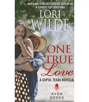 One True Love: A Cupid, Texas Novella
