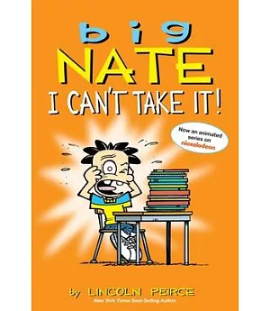 Big Nate I Can’t Take It!