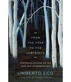 From the Tree to the Labyrinth: Historical Studies on the Sign and Interpretation