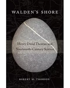 Walden’s Shore: Henry David Thoreau and Nineteenth-Century Science