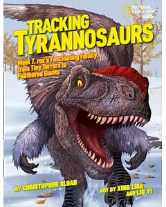 Tracking Tyrannosaurs: Meet T. Rex’s Fascinating Family, from Tiny Terrors to Feathered Giants