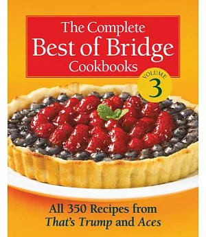 The Complete Best of Bridge Cookbooks: All 350 Recipes from That’s Trump and Aces