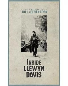 Inside Llewyn Davis: The Screenplay