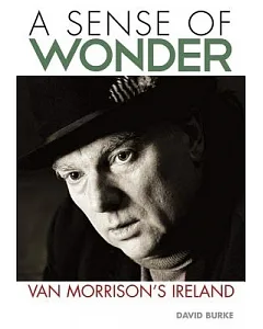 A Sense of Wonder: Van Morrison’s Ireland