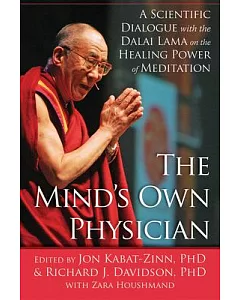 The Mind’s Own Physician: A Scientific Dialogue With the Dalai Lama on the Healing Power of Meditation