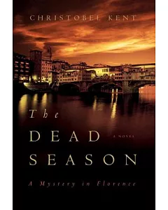 The Dead Season: A Mystery in Florence