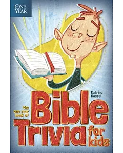 The One Year Book of Bible Trivia for Kids