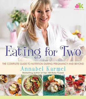 Eating for Two: The Complete Guide to Nutrition During Pregnancy and Beyond