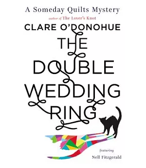 The Double Wedding Ring: A Someday Quilts Mystery Featuring Nell Fitzgerald