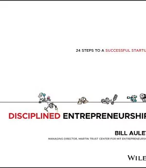 Disciplined Entrepreneurship: 24 Steps to a Successful Startup